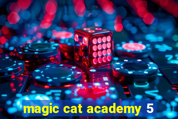 magic cat academy 5